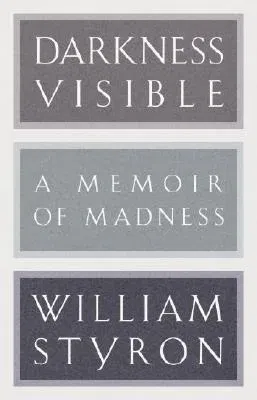 Darkness Visible: A Memoir of Madness