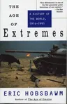 The Age of Extremes: A History of the World, 1914-1991