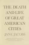 The Death and Life of Great American Cities