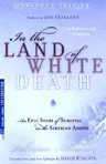 In the Land of White Death: An Epic Story of Survival in the Siberian Arctic (Expanded)