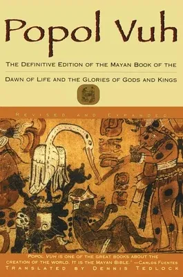 Popol Vuh: The Definitive Edition of the Mayan Book of the Dawn of Life and the Glories of (Revised)