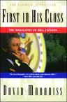 First in His Class: A Biography of Bill Clinton