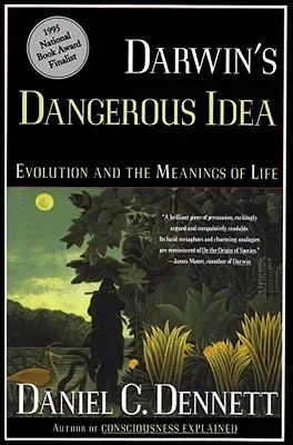 Darwin's Dangerous Idea: Evolution and the Meanings of Life