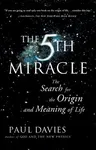 The Fifth Miracle: The Search for the Origin and Meaning of Life