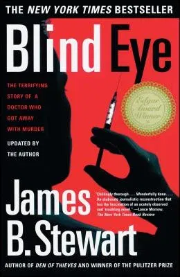 Blind Eye: The Terrifying True Story of a Doctor Who Got Away with Murder