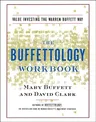 The Buffettology Workbook: The Proven Techniques for Investing Successfully in Changing Markets That Have Made Warren Buffett the World's Most Fa (Origina