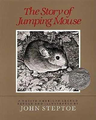 The Story of Jumping Mouse: A Caldecott Honor Award Winner