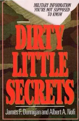 Dirty Little Secrets: Military Information You're Not Supposed to Know