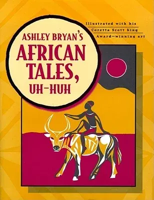 Ashley Bryan's African Tales, Uh-Huh