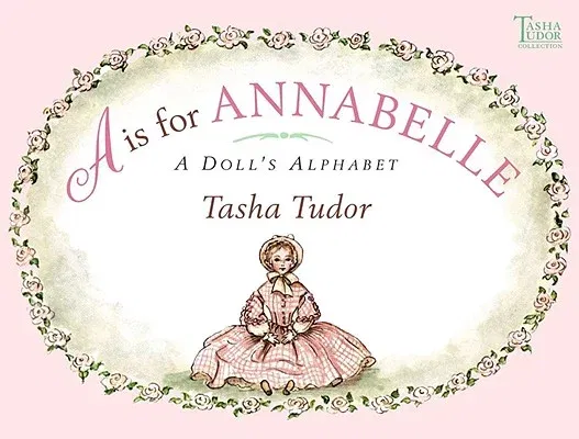 A is for Annabelle: A Doll's Alphabet (Reissue)