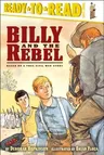 Billy and the Rebel: Based on a True Civil War Story (Ready-To-Read Level 3) (Reprint)