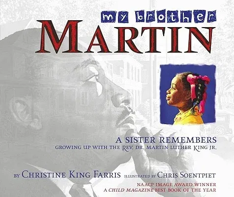 My Brother Martin: A Sister Remembers Growing Up with the Rev. Dr. Martin Luther King Jr. (Reprint)