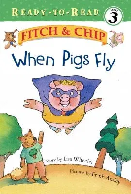 When Pigs Fly, 2: Ready-To-Read Level 3 (Repackage)