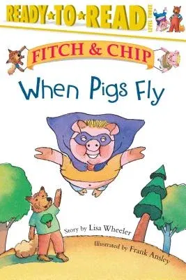 When Pigs Fly: Ready-To-Read Level 3volume 2 (Repackage)