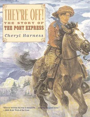 They're Off!: The Story of the Pony Express (Original)