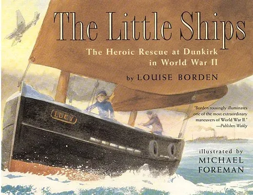 The Little Ships: The Heroic Rescue at Dunkirk in World War II (Reprint)