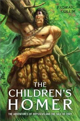 The Children's Homer: The Adventures of Odysseus and the Tale of Troy