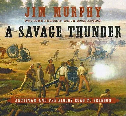 A Savage Thunder: Antietam and the Bloody Road to Freedom