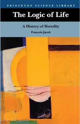 The Logic of Life: A History of Heredity