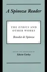 A Spinoza Reader: The Ethics and Other Works