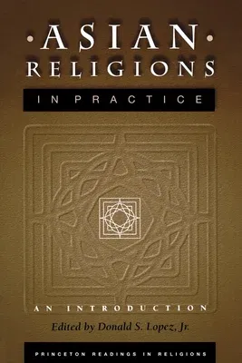 Asian Religions in Practice: An Introduction