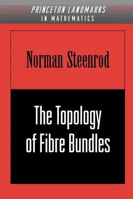 The Topology of Fibre Bundles. (Pms-14), Volume 14 (Revised)