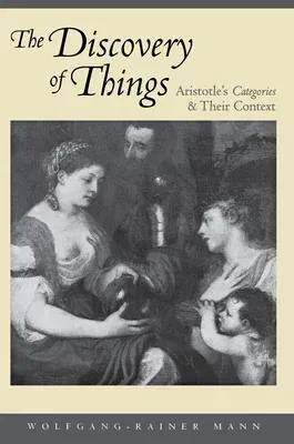 The Discovery of Things: Aristotle's Categories and Their Context