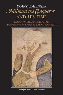 Mehmed the Conqueror and His Time