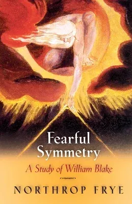 Fearful Symmetry: A Study of William Blake (Revised)