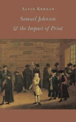 Samuel Johnson and the Impact of Print: (Originally Published as Printing Technology, Letters, and Samuel Johnson)