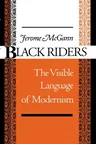 Black Riders: The Visible Language of Modernism (1996. Corr. 2nd Printing)