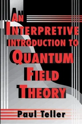 An Interpretive Introduction to Quantum Field Theory (Revised)