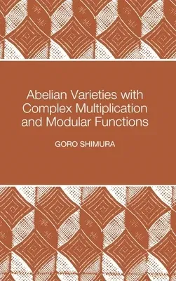 Abelian Varieties with Complex Multiplication and Modular Functions: (Pms-46)