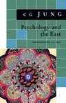 Psychology and the East: (From Vols. 10, 11, 13, 18 Collected Works)