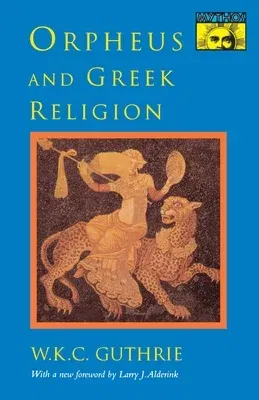 Orpheus and Greek Religion: A Study of the Orphic Movement (Revised)