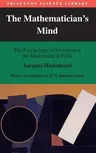 The Mathematician's Mind: The Psychology of Invention in the Mathematical Field (Revised)