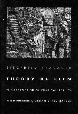 Theory of Film: The Redemption of Physical Reality (Revised)