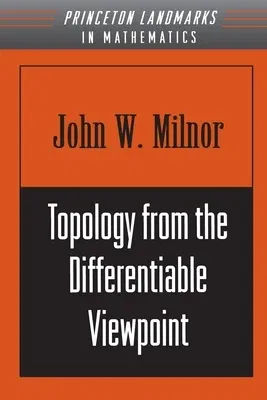 Topology from the Differentiable Viewpoint (Rev)