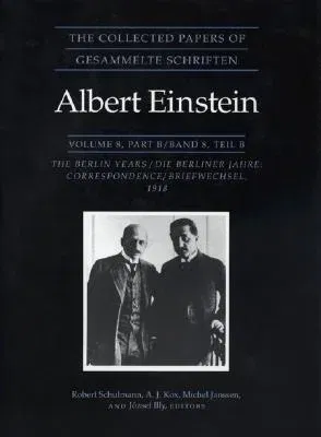 The Collected Papers of Albert Einstein, Volume 8: The Berlin Years: Correspondence, 1914-1918 (Two Volumes.)