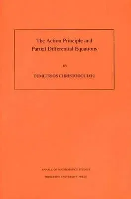 The Action Principle and Partial Differential Equations. (Am-146), Volume 146