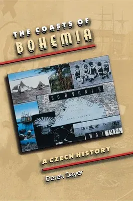 The Coasts of Bohemia: A Czech History (Revised)