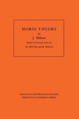 Morse Theory. (Am-51), Volume 51