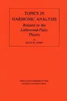 Topics in Harmonic Analysis Related to the Littlewood-Paley Theory. (Am-63), Volume 63