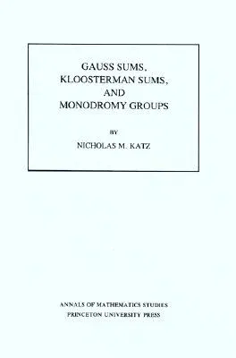 Gauss Sums, Kloosterman Sums, and Monodromy Groups. (Am-116), Volume 116