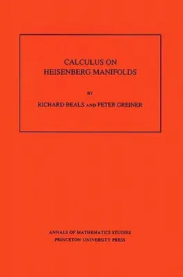 Calculus on Heisenberg Manifolds. (Am-119), Volume 119