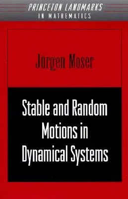 Stable and Random Motions in Dynamical Systems: With Special Emphasis on Celestial Mechanics (Am-77) (Revised)