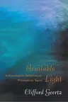 Available Light: Anthropological Reflections on Philosophical Topics