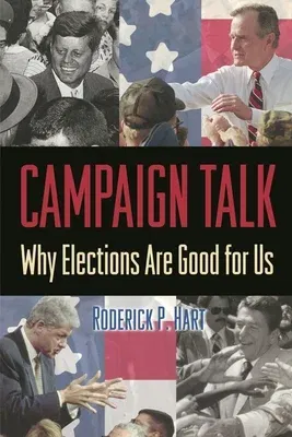 Campaign Talk: Why Elections Are Good for Us (Revised)