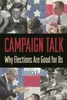 Campaign Talk: Why Elections Are Good for Us (Revised)