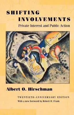 Shifting Involvements: Private Interest and Public Action - Twentieth-Anniversary Edition (Revised)